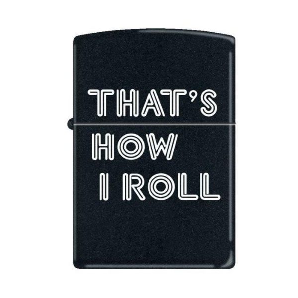 Zippo Lighter - That s How I Roll Black Matte Online Sale